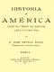 [Gutenberg 57960] • Historia de América desde sus tiempos más remotos hasta nuestros días, tomo I